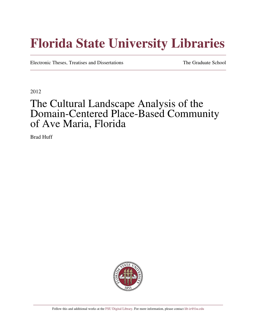 The Cultural Landscape Analysis of the Domain-Centered Place-Based Community of Ave Maria, Florida Brad Huff