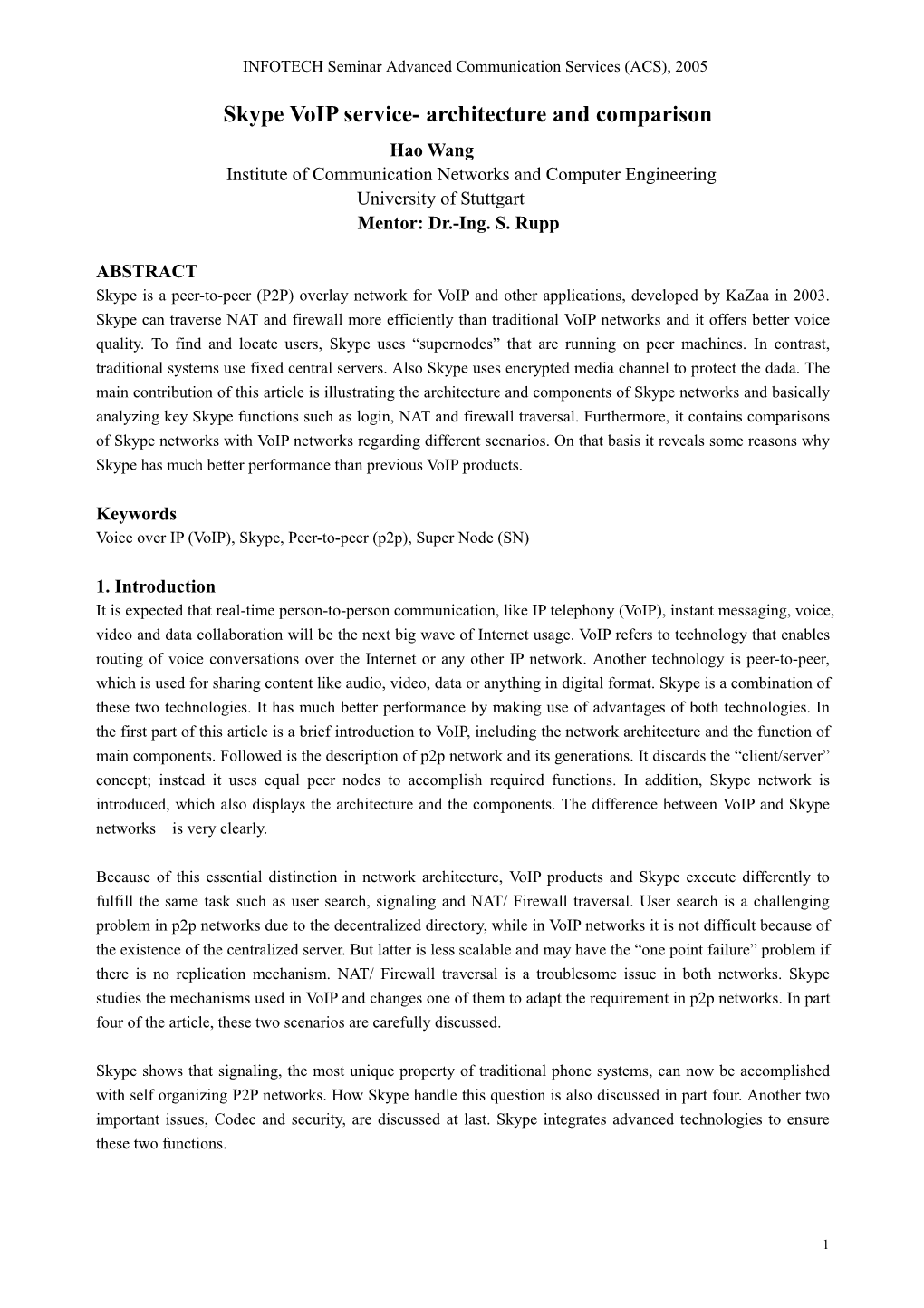 Skype Voip Service- Architecture and Comparison Hao Wang Institute of Communication Networks and Computer Engineering University of Stuttgart Mentor: Dr.-Ing