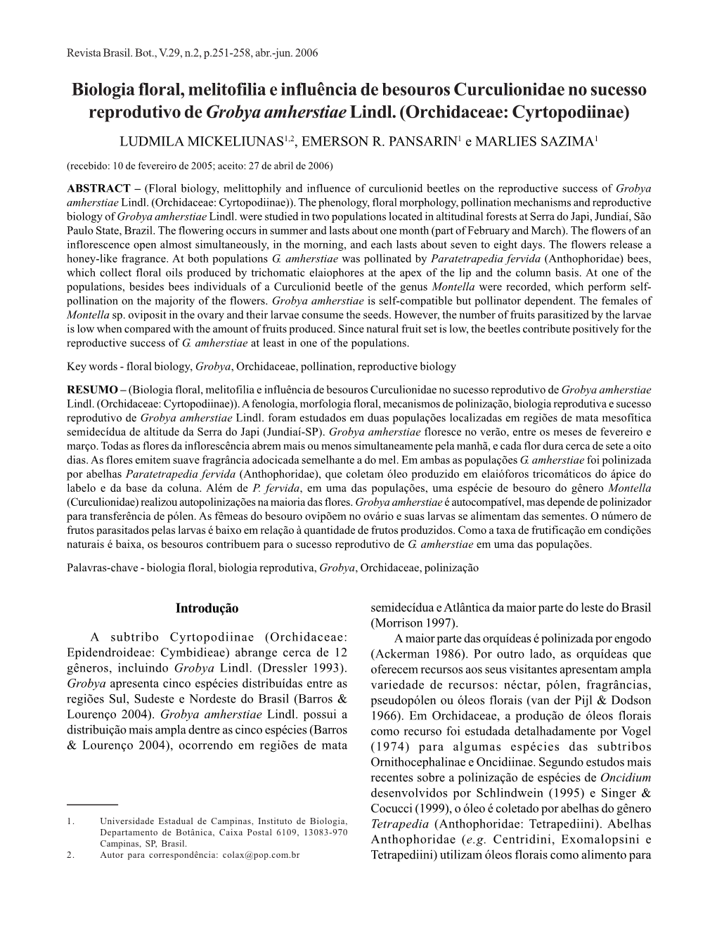 Biologia Floral, Melitofilia E Influência De Besouros Curculionidae No Sucesso Reprodutivo Degrobya Amherstiaelindl