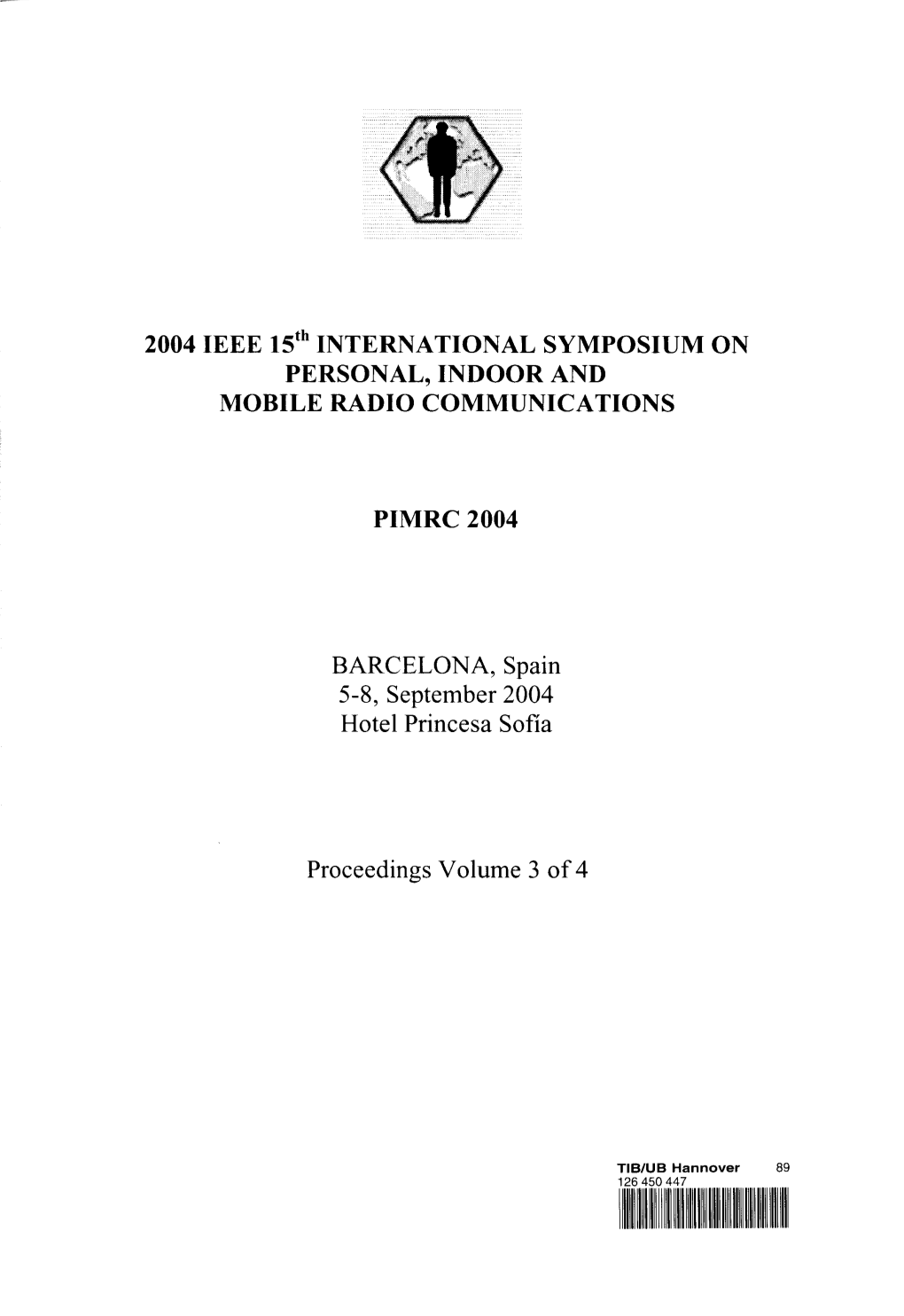 2004 IEEE 15Th INTERNATIONAL SYMPOSIUM on PERSONAL, INDOOR and MOBILE RADIO COMMUNICATIONS