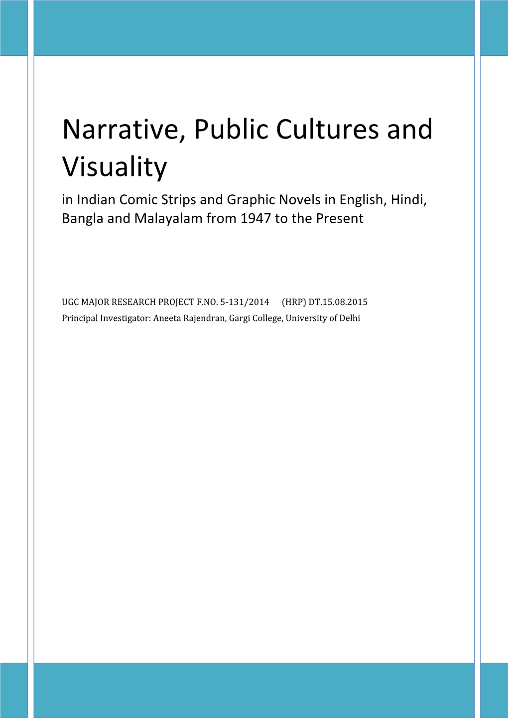 Narrative, Public Cultures and Visuality in Indian Comic Strips and Graphic Novels in English, Hindi, Bangla and Malayalam from 1947 to the Present