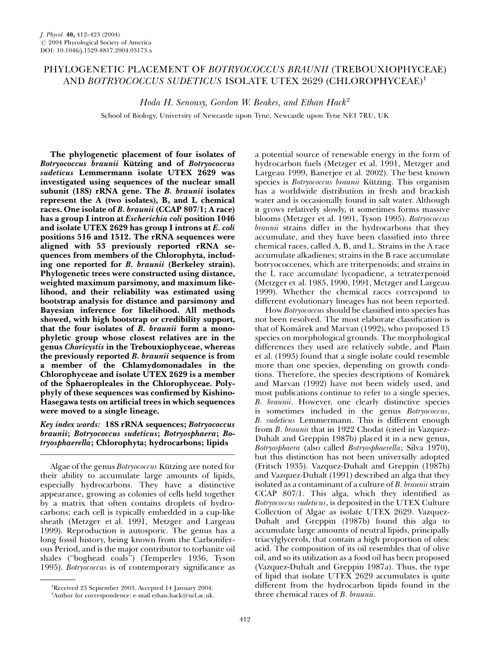 Phylogenetic Placement of Botryococcus Braunii (Trebouxiophyceae) and Botryococcus Sudeticus Isolate Utex 2629 (Chlorophyceae)1