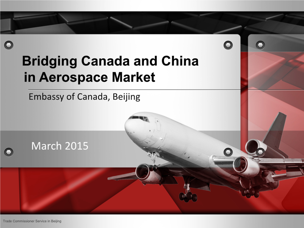 Bridging Canada and China in Aerospace Market Embassy of Canada, Beijing