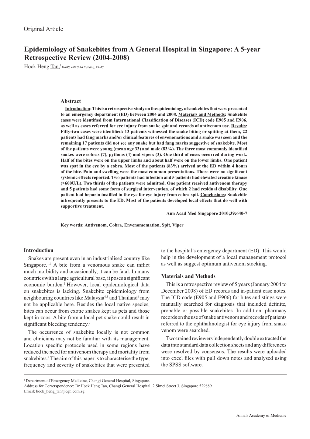 Epidemiology of Snakebites from a General Hospital in Singapore: a 5-Year Retrospective Review (2004-2008) 1 Hock Heng Tan, MBBS, FRCS A&E (Edin), FAMS