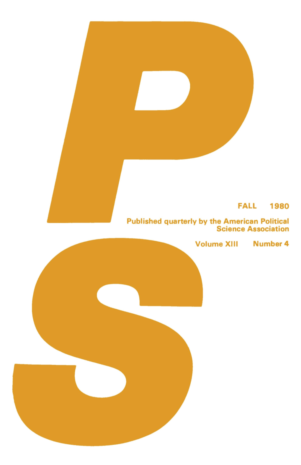 FALL 1980 Published Quarterly by the American Political Science Association Volume XIII Number 4 Lbertyckssics