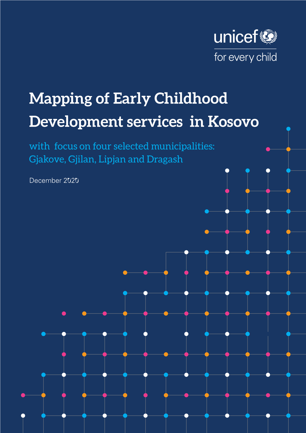 Mapping of Early Childhood Development Services in Kosovo with Focus on Four Selected Municipalities: Gjakove, Gjilan, Lipjan and Dragash