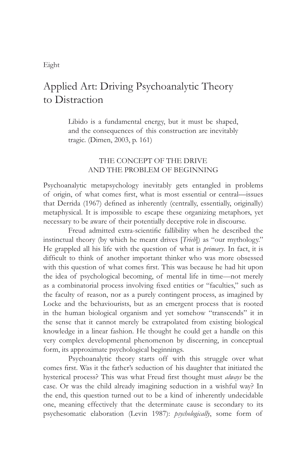 Driving Psychoanalytic Theory to Distraction