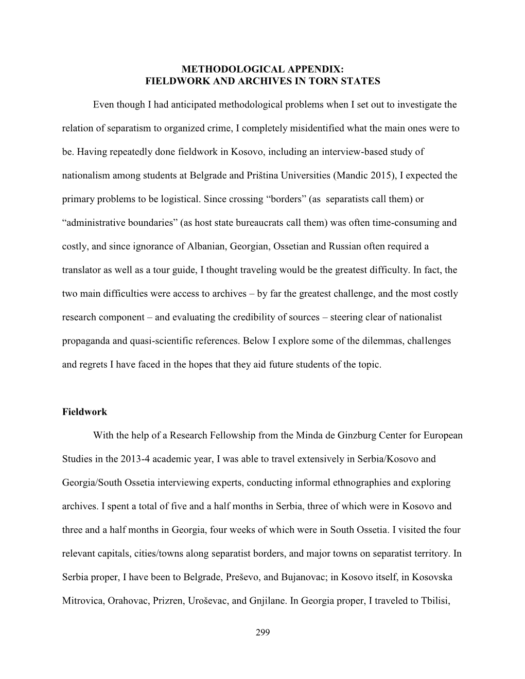 METHODOLOGICAL APPENDIX: FIELDWORK and ARCHIVES in TORN STATES Even Though I Had Anticipated Methodological Problems When I