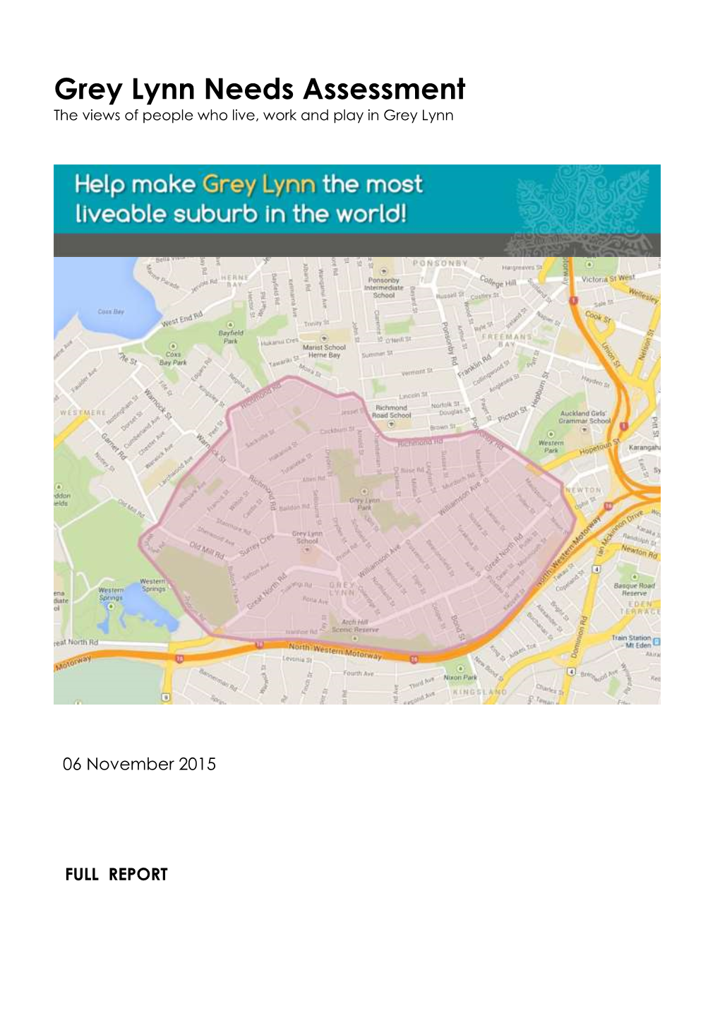 • Grey Lynn Needs Assessment • the Views of People Who Live, Work and Play in Grey Lynn •