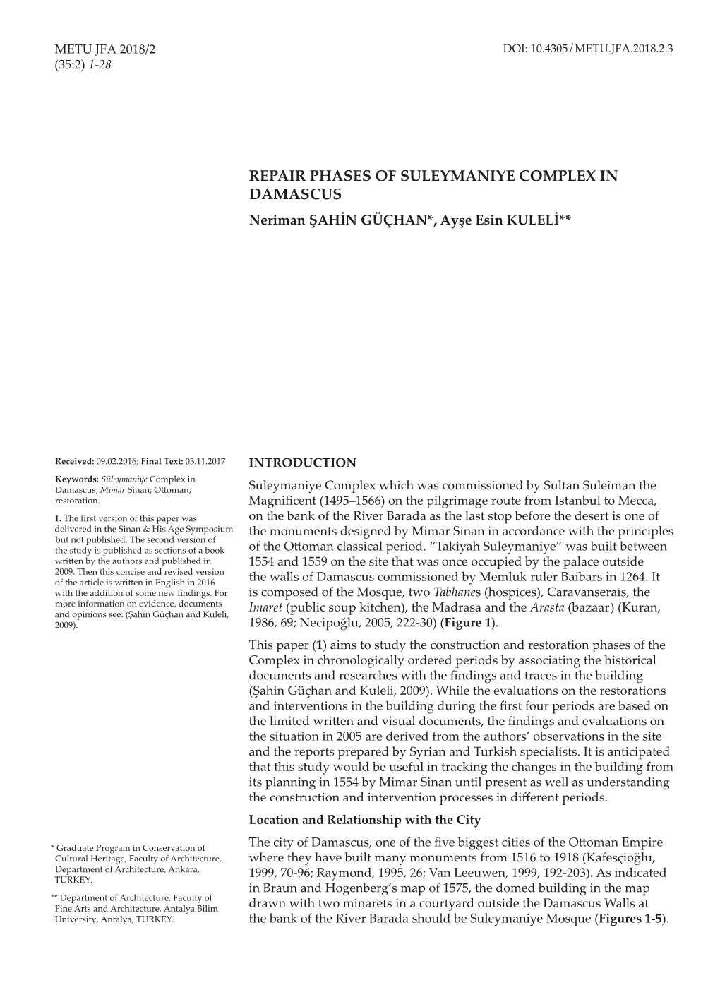 REPAIR PHASES of SULEYMANIYE COMPLEX in DAMASCUS Neriman ŞAHİN GÜÇHAN*, Ayşe Esin KULELİ**