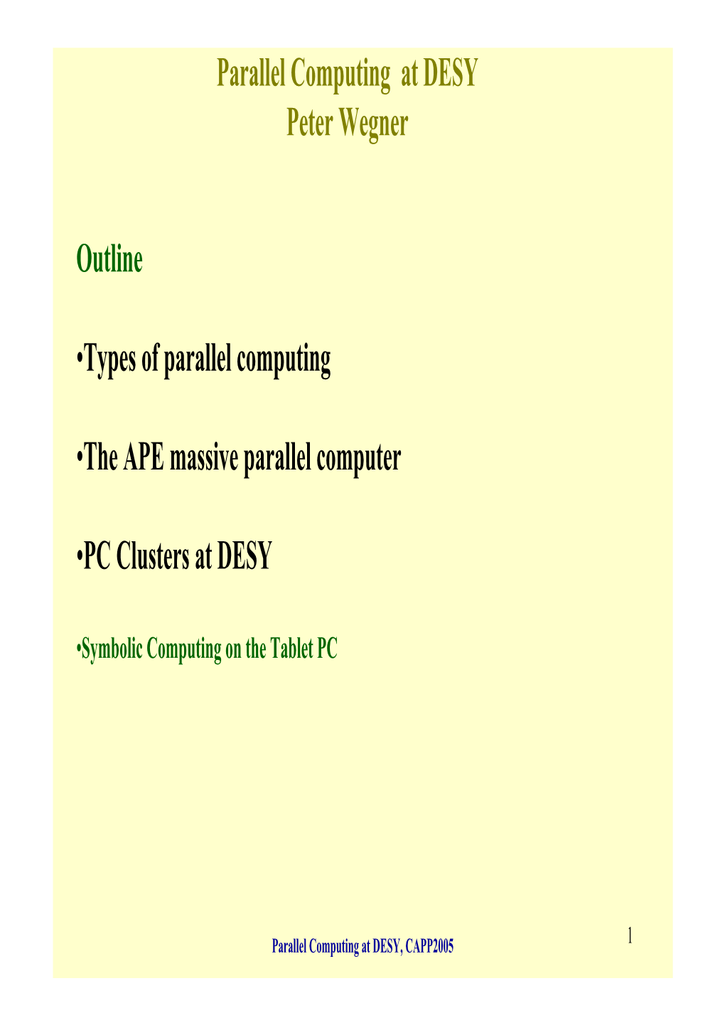 Parallel Computing at DESY Peter Wegner Outline •Types of Parallel