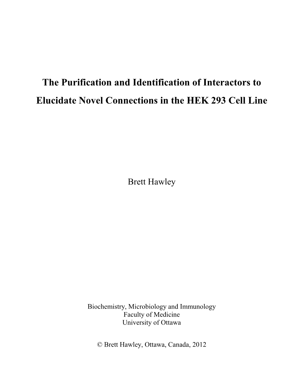 The Purification and Identification of Interactors to Elucidate Novel Connections in the HEK 293 Cell Line