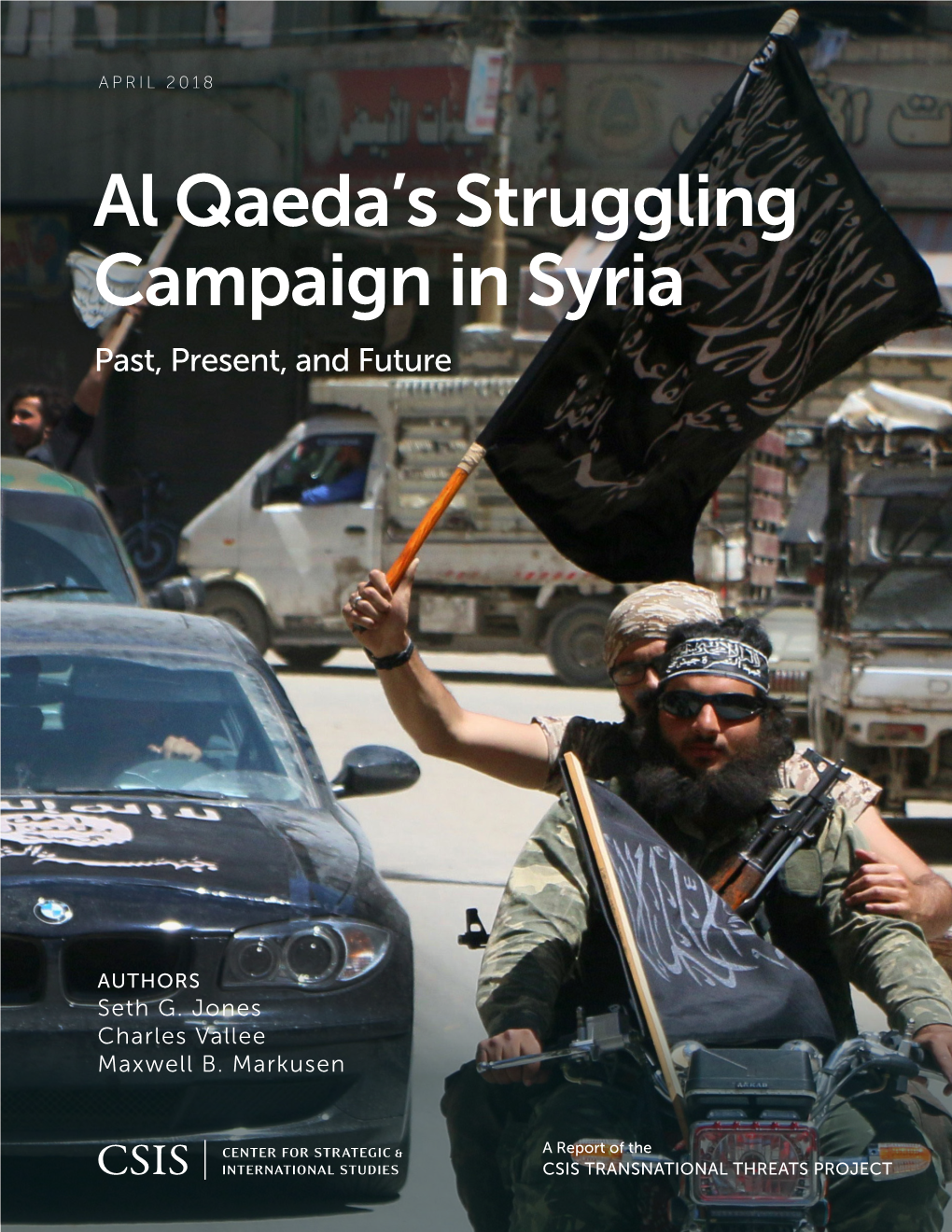 Al Qaeda's Struggling Campaign in Syria: Past, Present, and Future