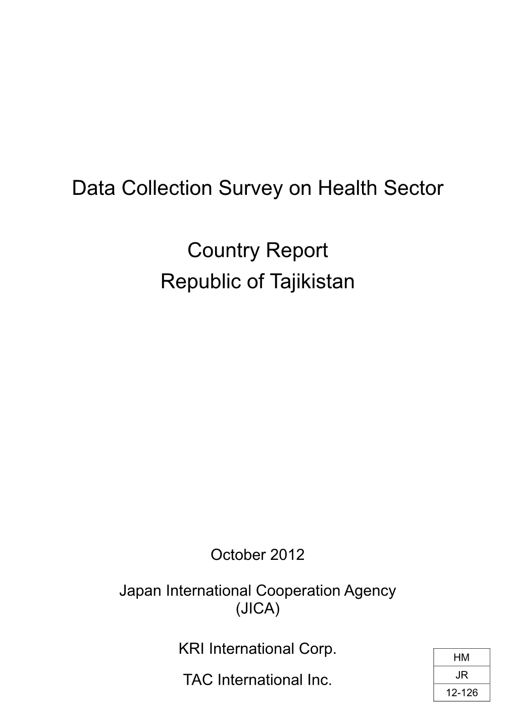 Data Collection Survey on Health Sector Country Report Republic of Tajikistan Table of Contents