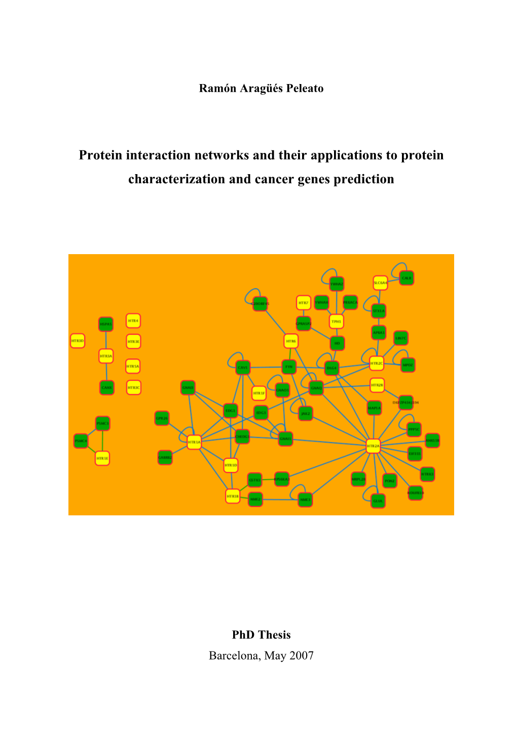 Protein Interaction Networks and Their Applications to Protein Characterization and Cancer Genes Prediction
