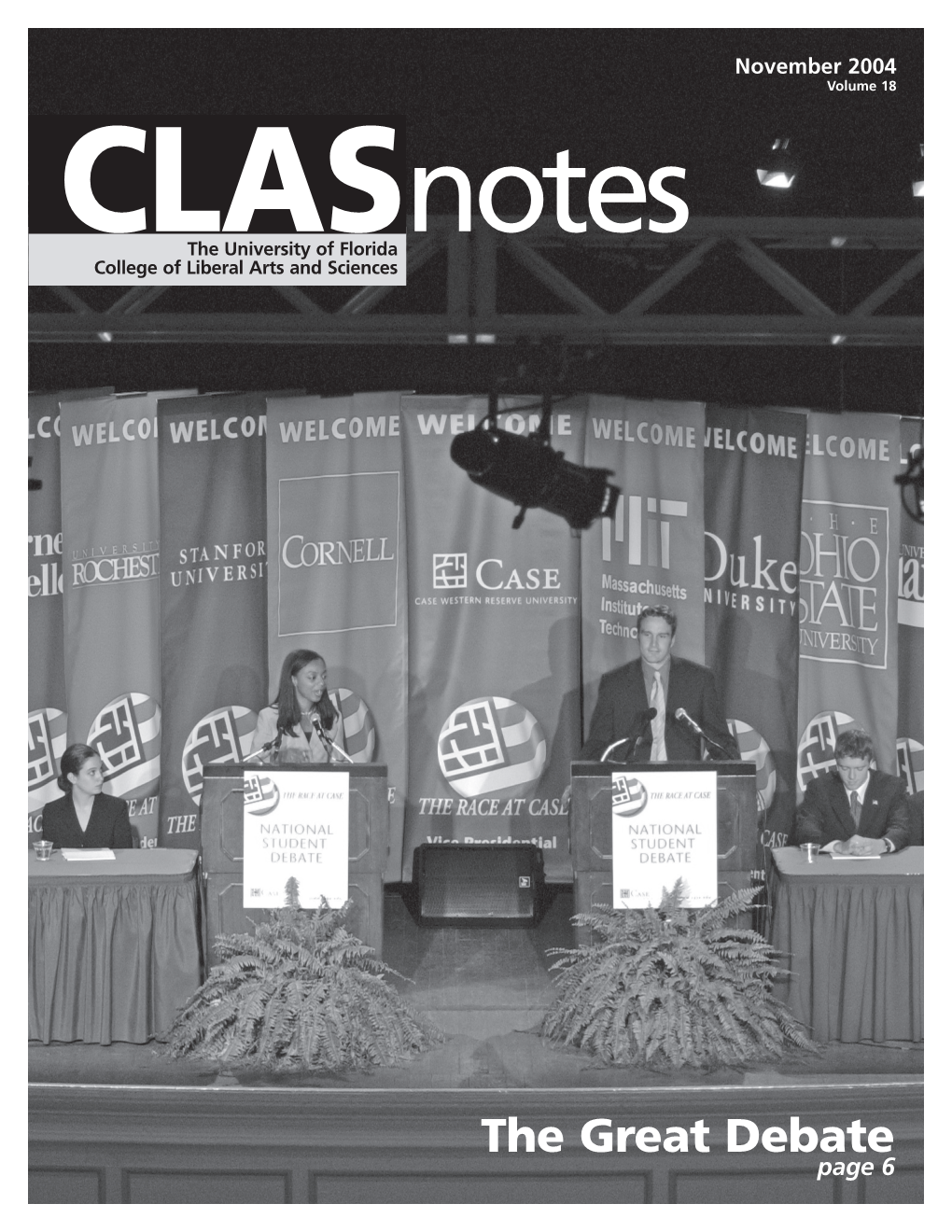 The Great Debate Page 6 in This Issue: CLAS Welcomes New Faculty