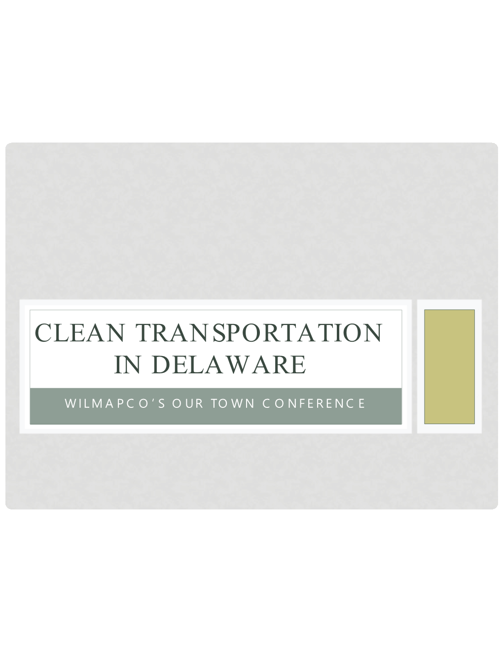 Morgan Ellis Climate Policy Analyst and Clean Cities Coordinator DNREC Morgan.Ellis@State.De.Us 302.739.9053