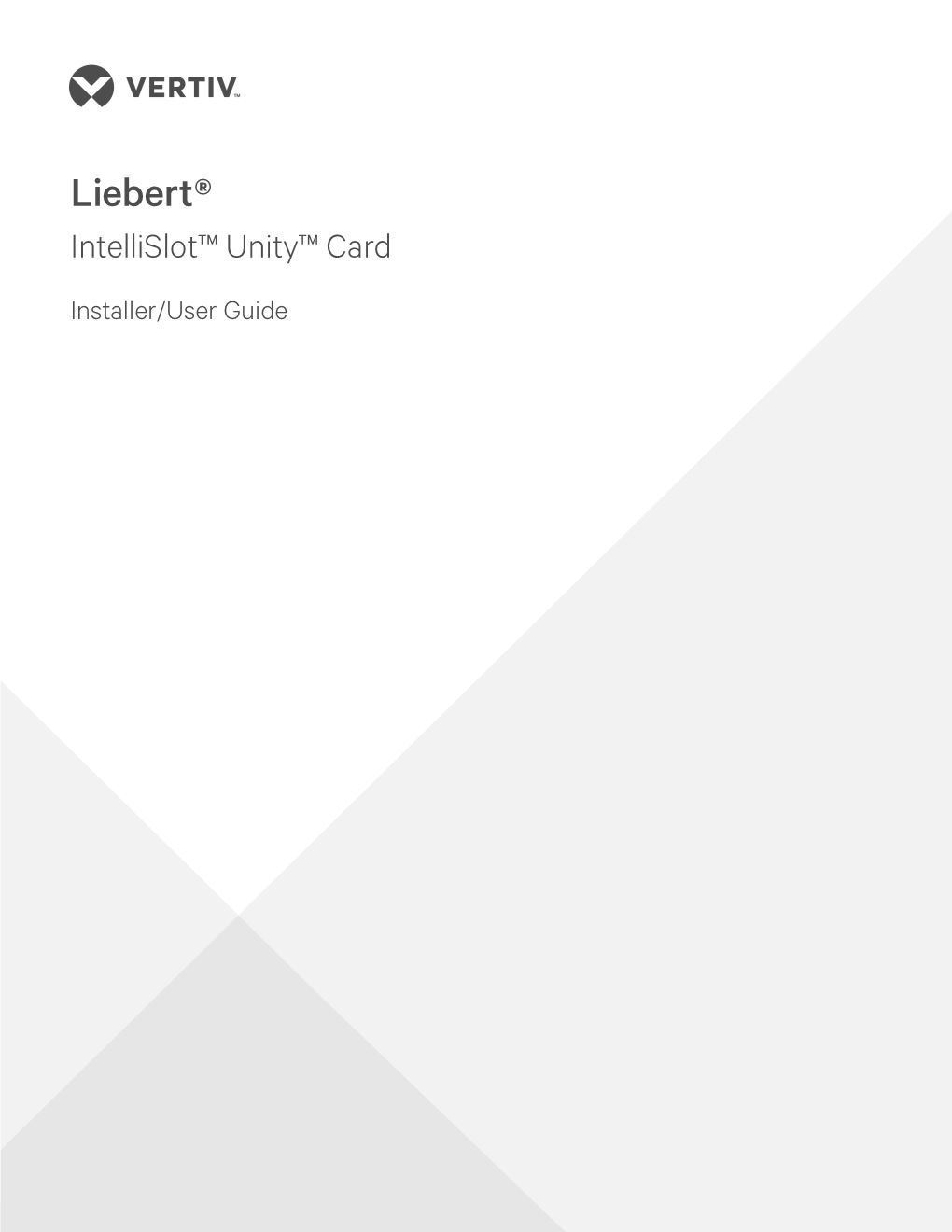 Liebert® Intellislot Unity Card Installer/User Guide TABLE of CONTENTS