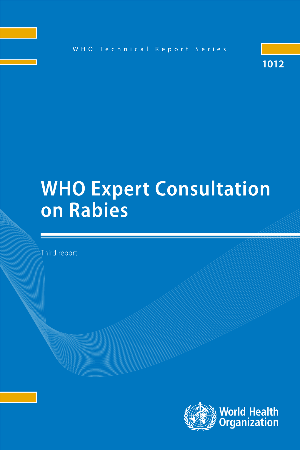 WHO Expert Consultation on Rabies WHO Technical Report Series N