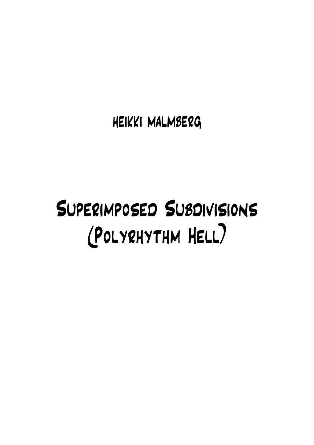 Superimposed Subdivisions (Polyrhythm Hell) [Sallan Tarkistama]