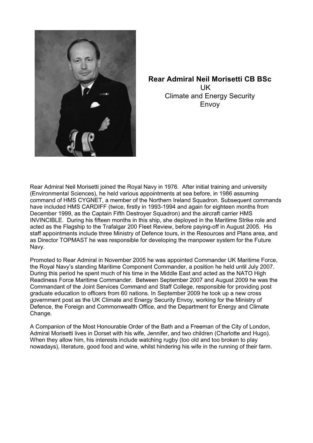 Rear Admiral Neil Morisetti Joined the Royal Navy in 1976