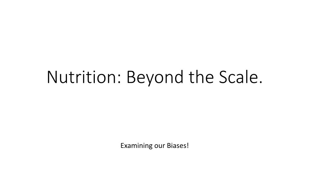 Nutrition: Beyond the Scale