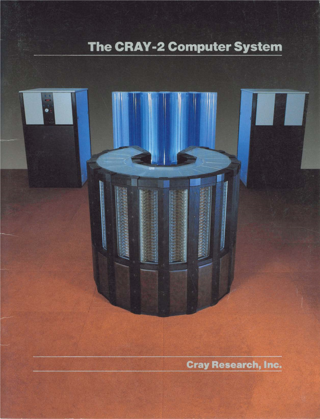 CRAY-2 Design Allows Many Types of Users to Solve Problems That Cannot Be Solved with Any Other Computers