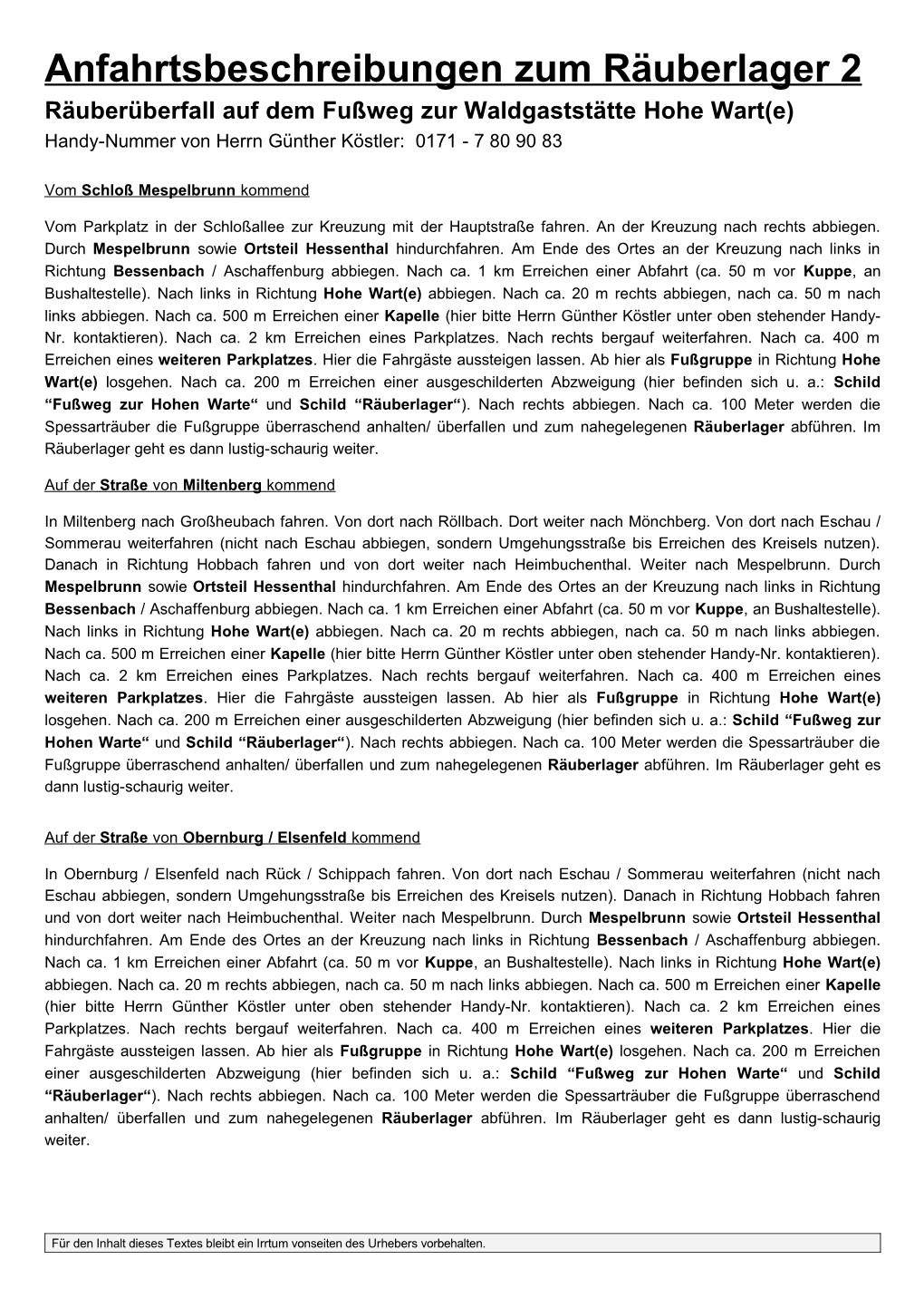 Anfahrtsbeschreibungen Zum Räuberlager 2 Räuberüberfall Auf Dem Fußweg Zur Waldgaststätte Hohe Wart(E) Handy-Nummer Von Herrn Günther Köstler: 0171 - 7 80 90 83