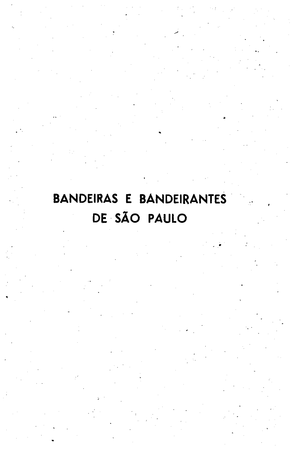 Bandeiras E Bandeirantes De São Paulo