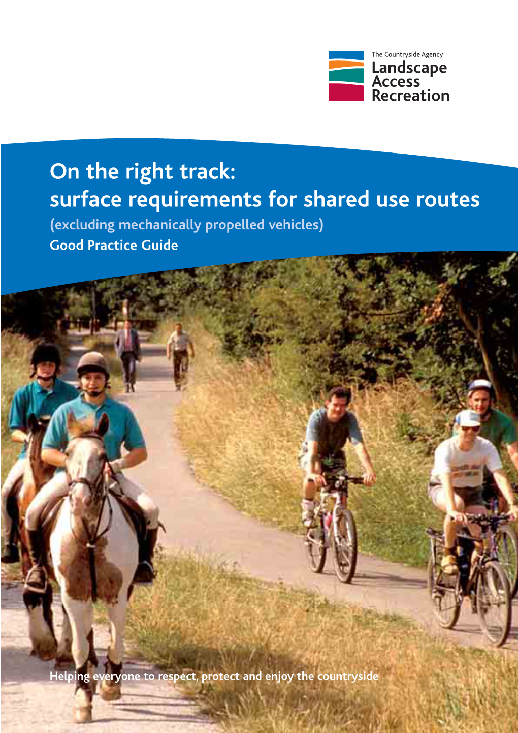 On the Right Track: Surface Requirements for Shared Use Routes (Excluding Mechanically Propelled Vehicles) Good Practice Guide