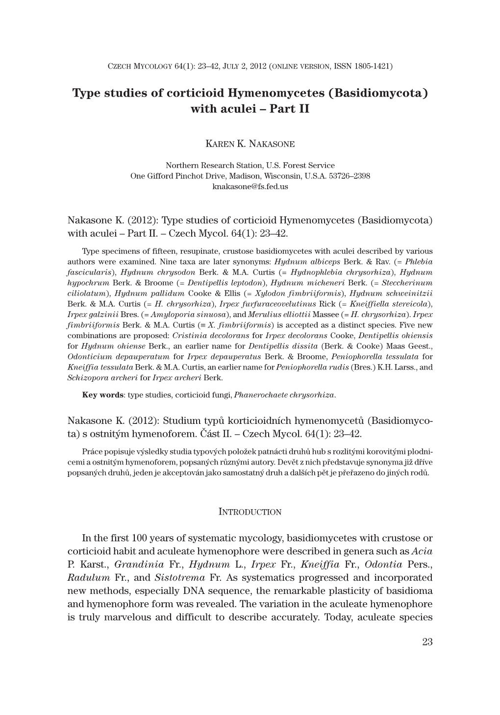 Type Studies of Corticioid Hymenomycetes (Basidiomycota) with Aculei – Part II