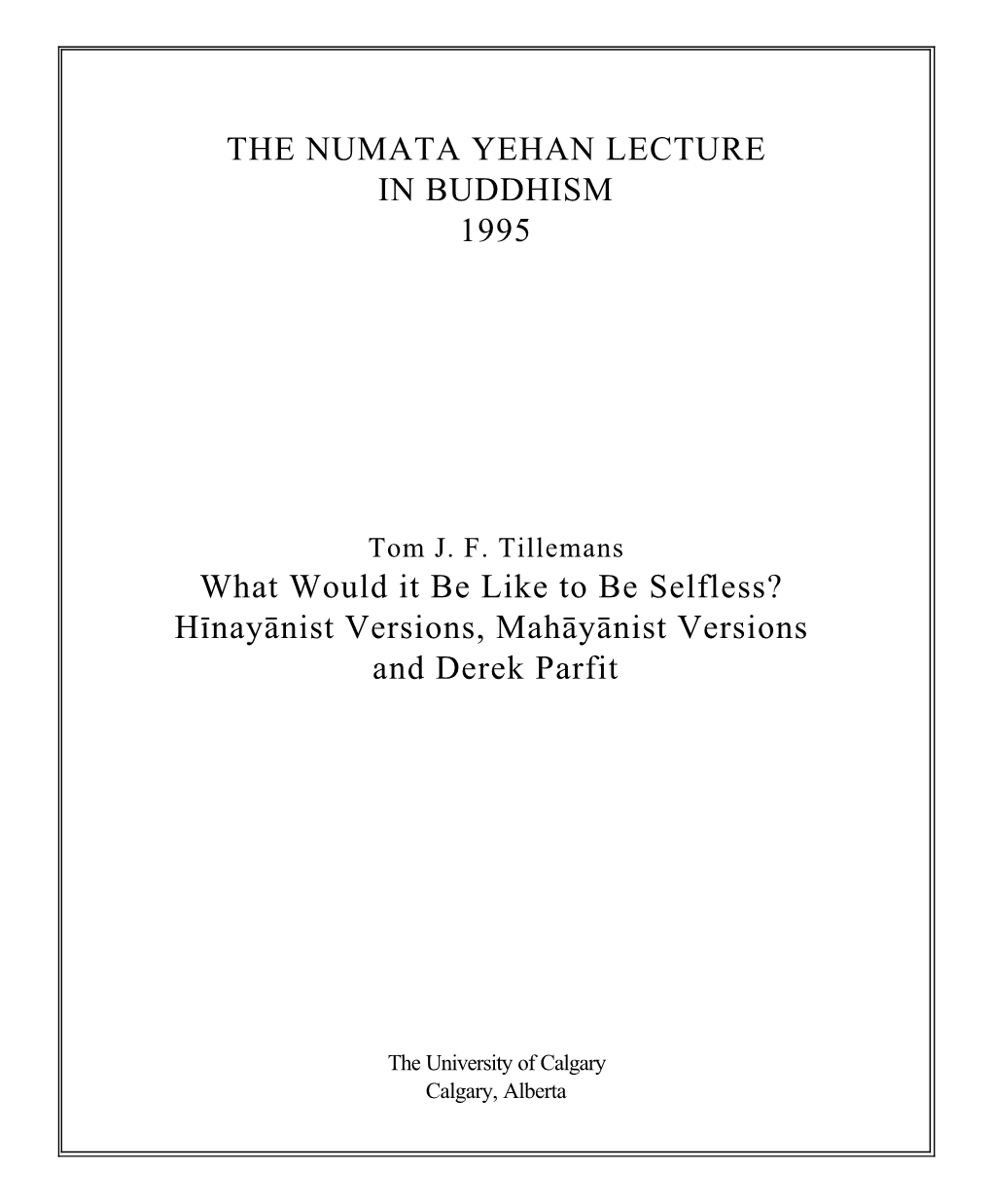 THE NUMATA YEHAN LECTURE in BUDDHISM 1995 What Would It Be Like to Be Selfless?