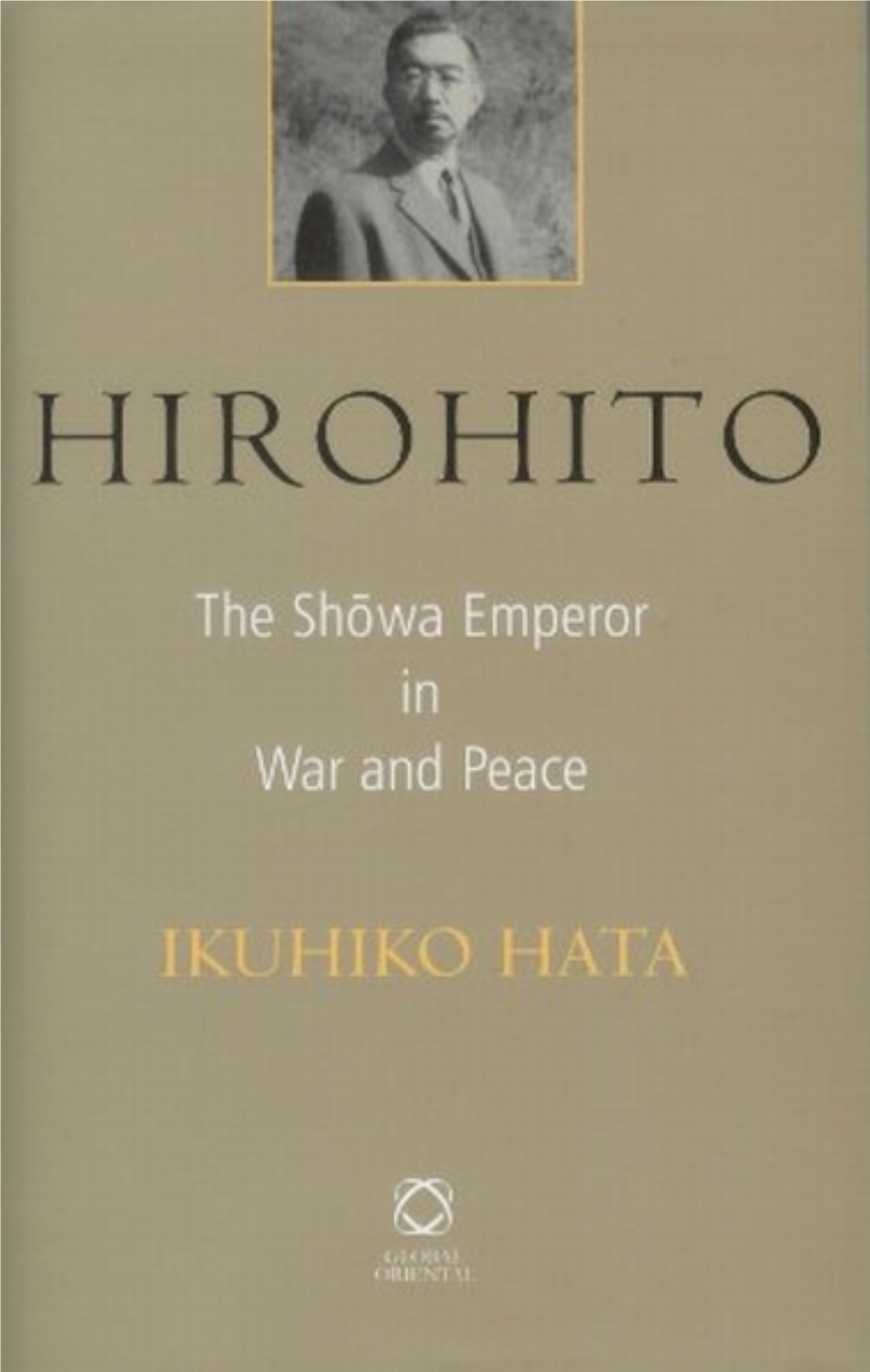 Hirohito the Showa Emperor in War and Peace. Ikuhiko Hata.Pdf