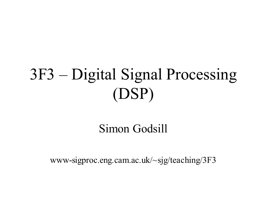 3F3 – Digital Signal Processing (DSP)