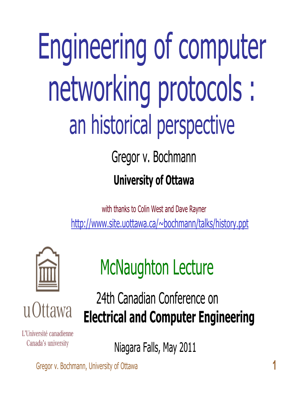 Engineering of Computer Networking Protocols : an Historical Perspective Gregor V