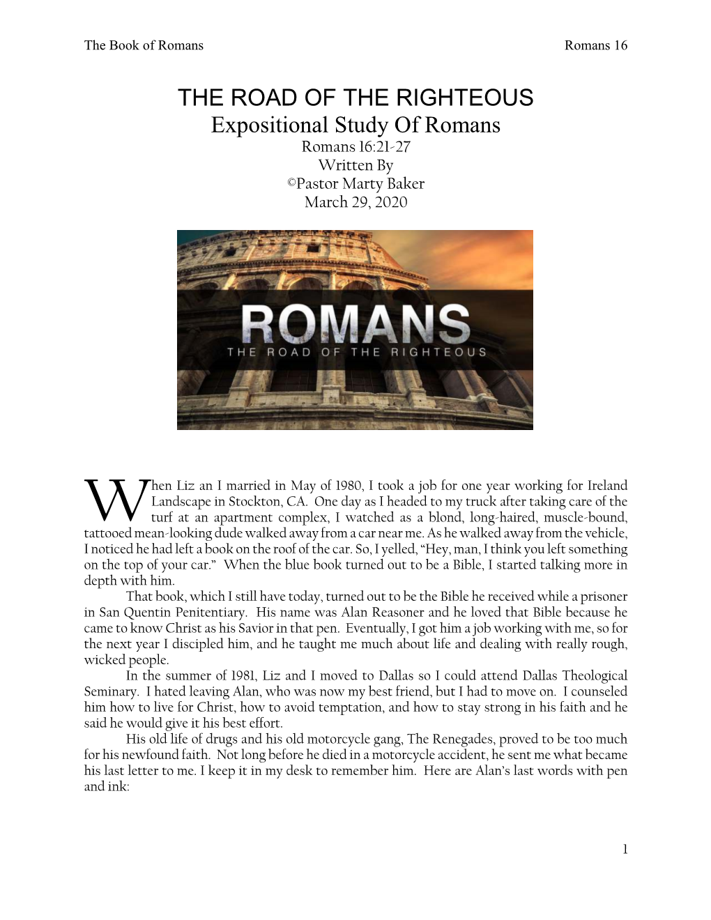 THE ROAD of the RIGHTEOUS Expositional Study of Romans Romans 16:21-27 Written by ©Pastor Marty Baker March 29, 2020