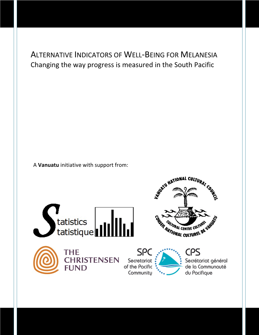 ALTERNATIVE INDICATORS of WELL-BEING for MELANESIA Changing the Way Progress Is Measured in the South Pacific