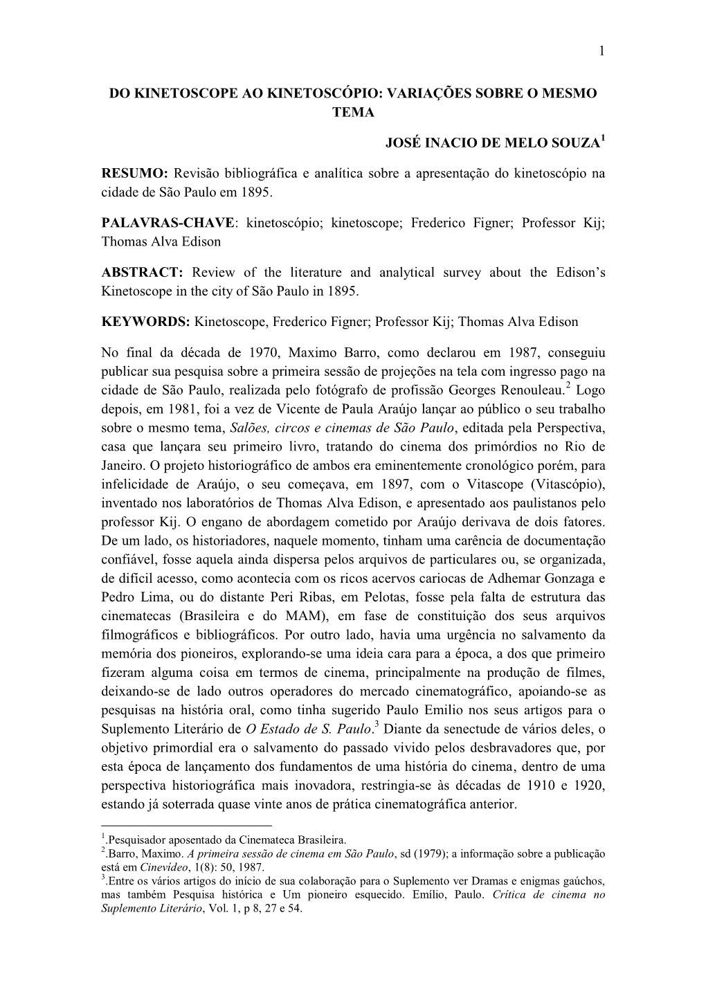 Kinetoscope Ao Kinetoscópio: Variações Sobre O Mesmo Tema