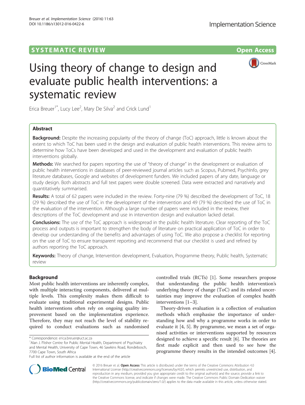 Using Theory of Change to Design and Evaluate Public Health Interventions: a Systematic Review Erica Breuer1*, Lucy Lee2, Mary De Silva2 and Crick Lund1