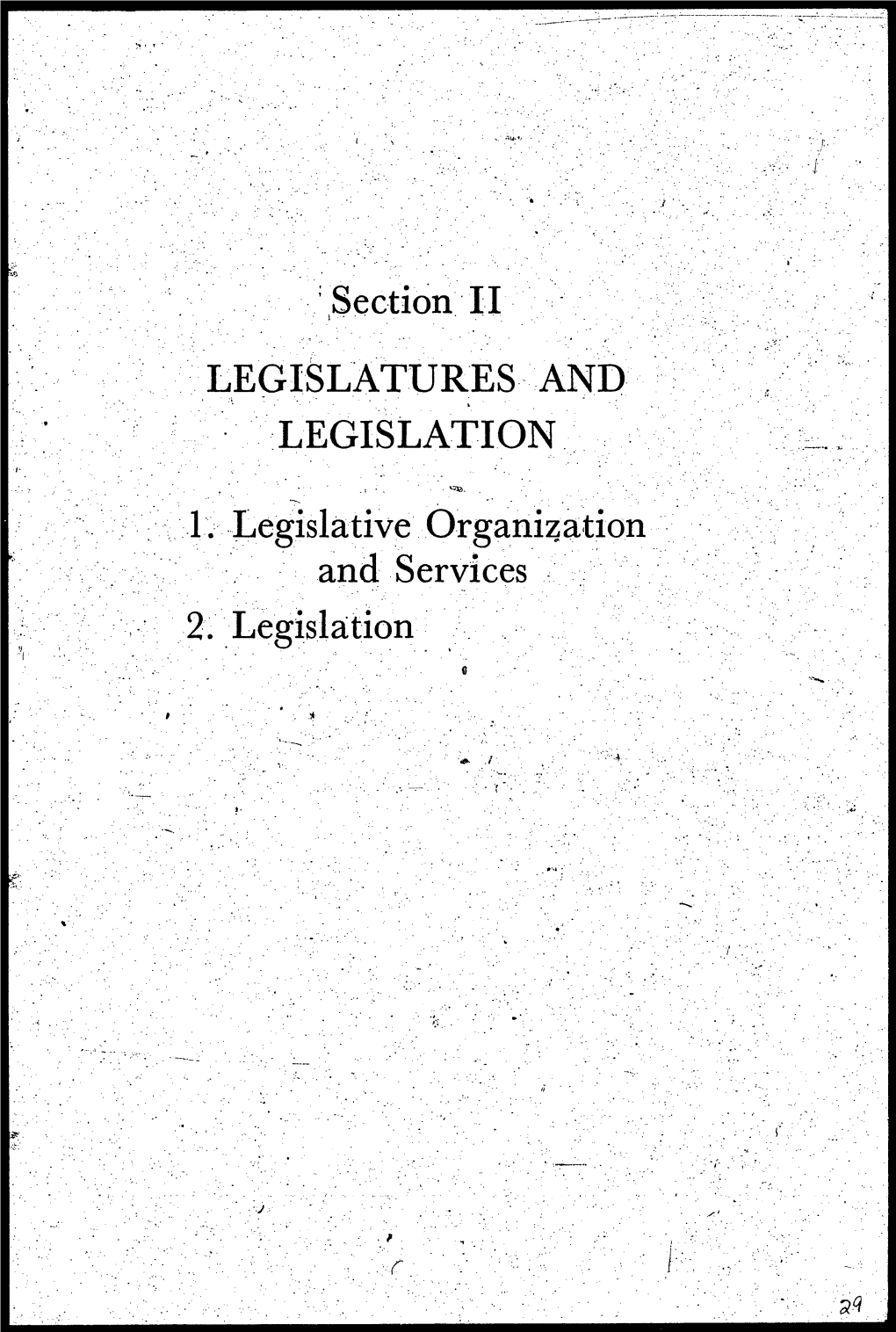 Section II LEGISLATURES and LEGISLATION 1. Legislative