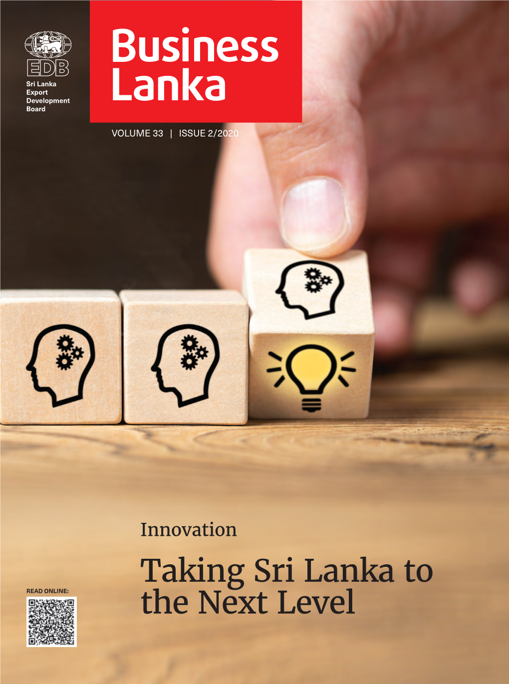 Taking Sri Lanka to the Next Level 2 • DECEMBER 2020 | EXPLORE SRI LANKA Exploresrilanka.Lk INNOVATION 1