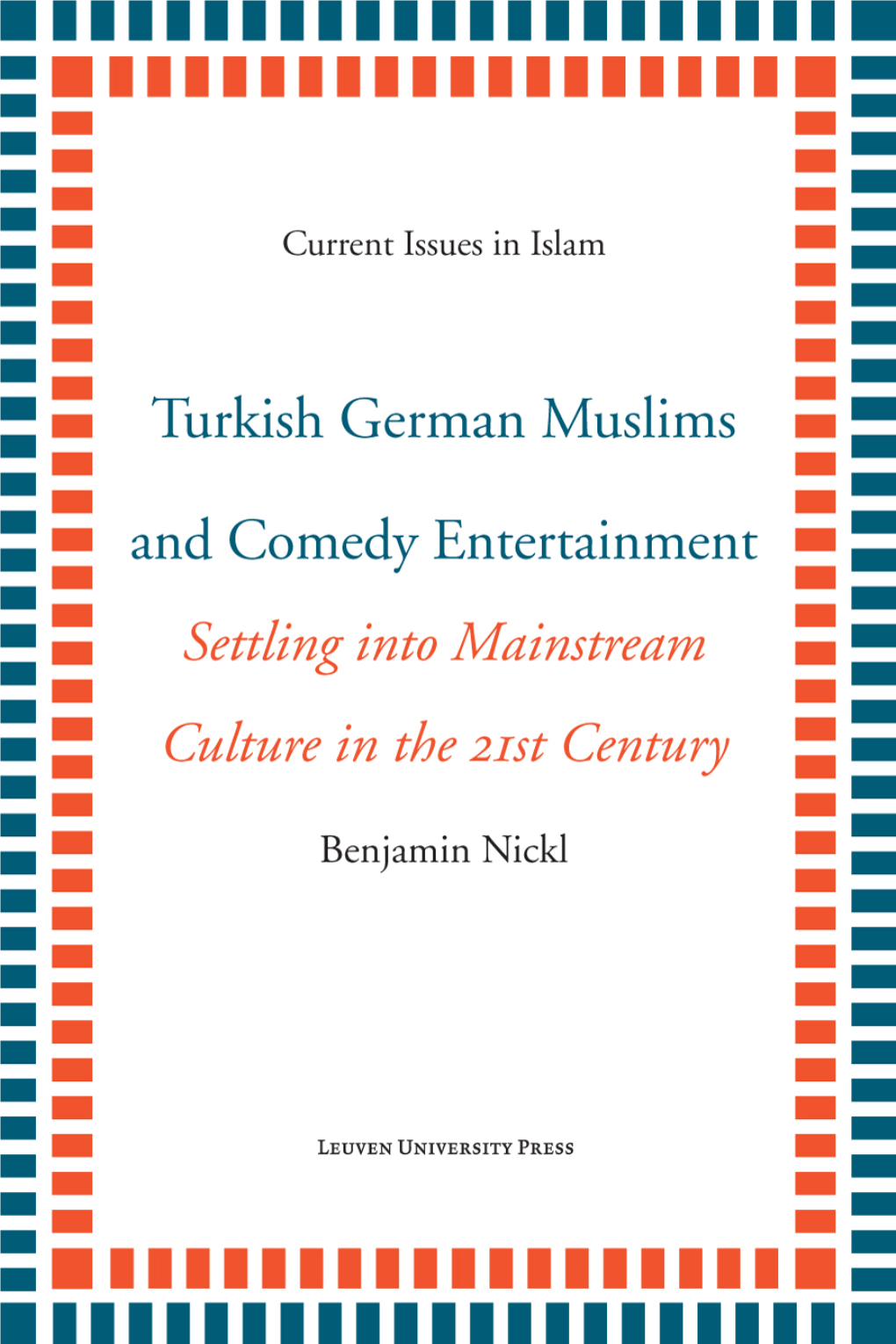 Turkish German Muslims and Comedy Entertainment CURRENT ISSUES in ISLAM