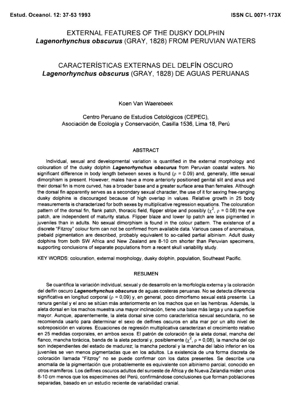 EXTERNAL FEATURES of the DUSKY DOLPHIN Lagenorhynchus Obscurus (GRAY, 1828) from PERUVIAN WATERS Caracteristicas EXTERNAS DEL DE