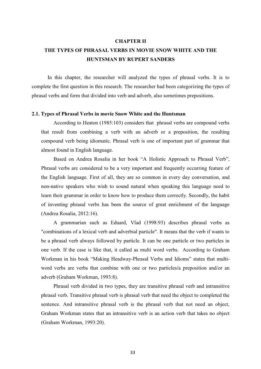 Chapter Ii the Types of Phrasal Verbs in Movie Snow White and the Huntsman by Rupert Sanders