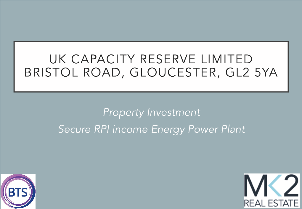 Uk Capacity Reserve Limited Bristol Road, Gloucester, Gl2 5Ya