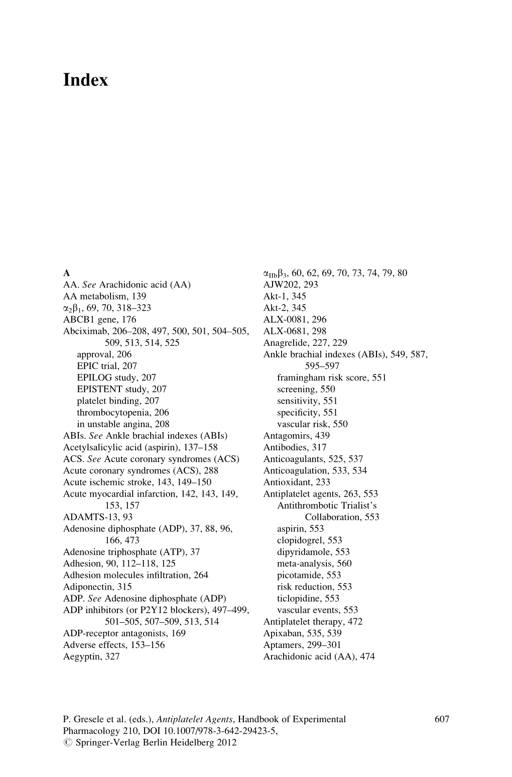 AA Metabolism, 139 A2b1, 69, 70, 318–323 ABCB1 Gene, 176 Abciximab