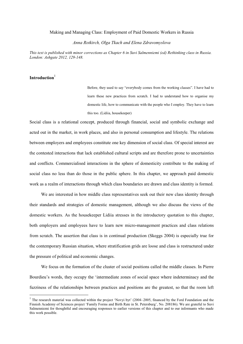 Making and Managing Class: Employment of Paid Domestic Workers in Russia Anna Rotkirch, Olga Tkach and Elena Zdravomyslova Intro