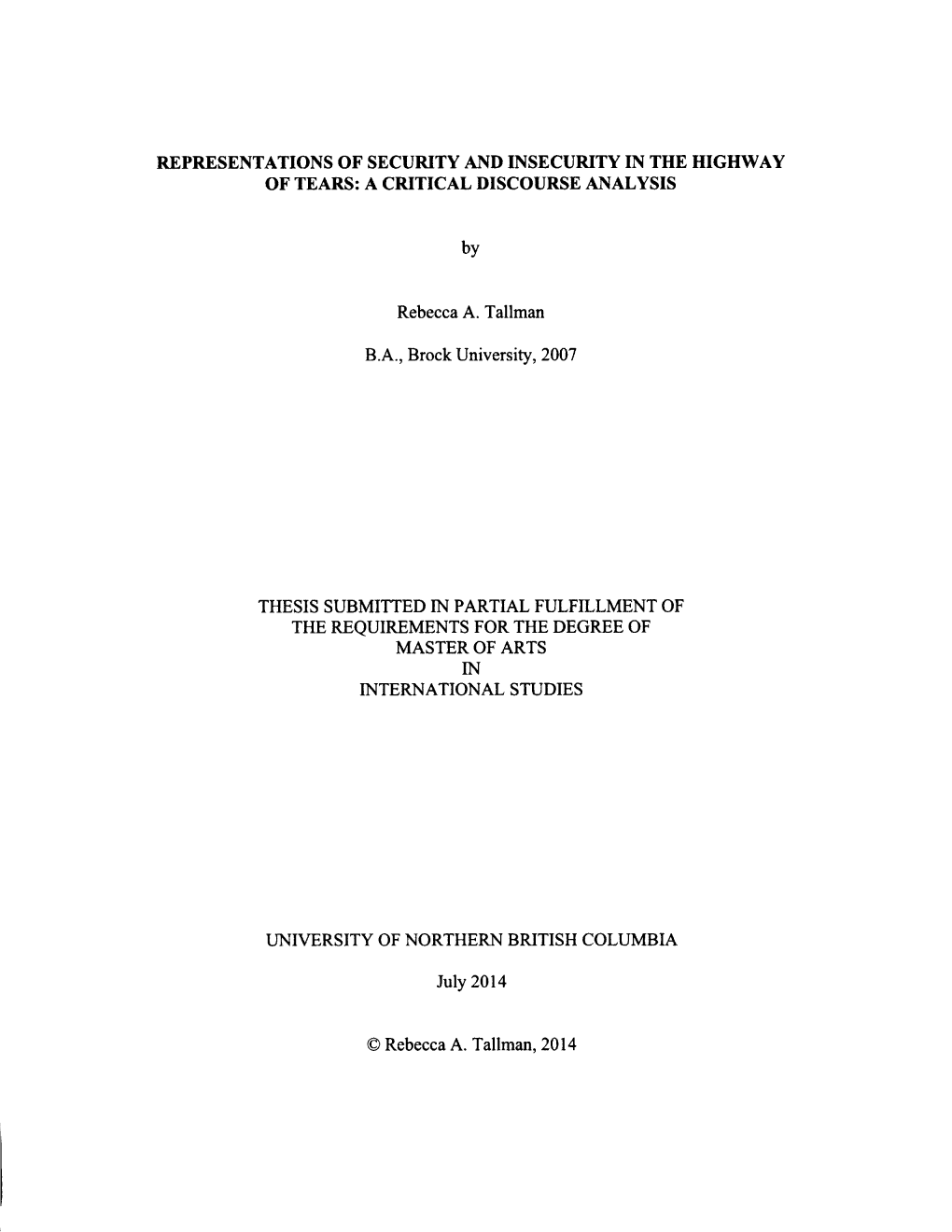 REPRESENTATIONS of SECURITY and INSECURITY in the HIGHWAY of TEARS: a CRITICAL DISCOURSE ANALYSIS by Rebecca A. Tallman B.A., Br