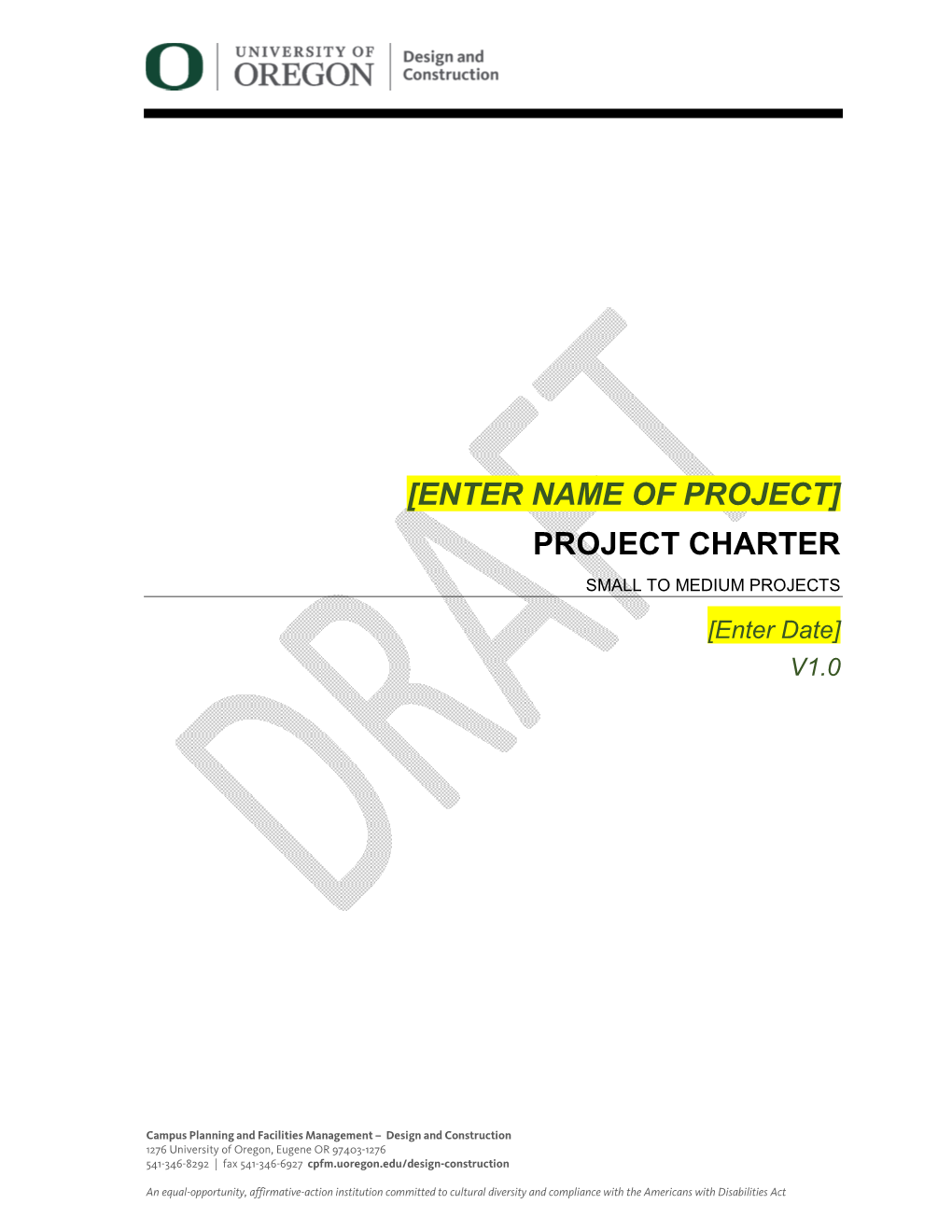 [ENTER NAME of PROJECT] PROJECT CHARTER SMALL to MEDIUM PROJECTS [Enter Date] V1.0