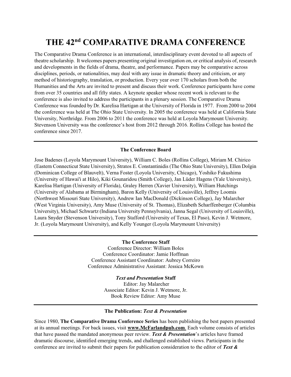 THE 42Nd COMPARATIVE DRAMA CONFERENCE the Comparative Drama Conference Is an International, Interdisciplinary Event Devoted to All Aspects of Theatre Scholarship